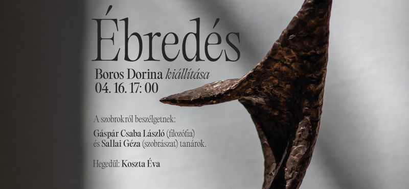 ÉBREDÉS – Boros Dorina kiállítása