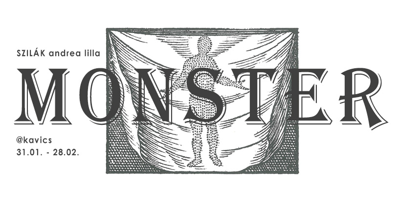Andrea Lilla SZILÁK // MONSTER