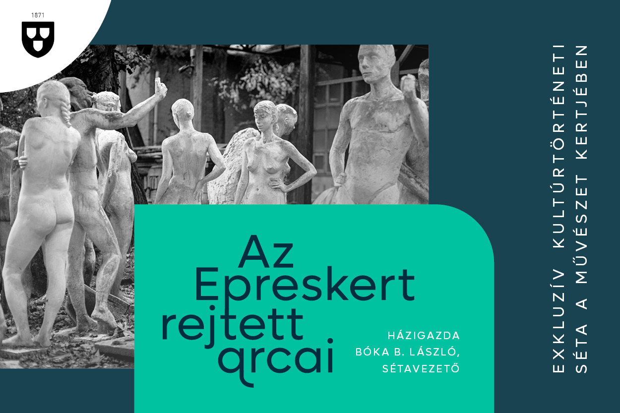 Epreskert rejtett arcai – exkluzív kultúrtörténeti séta a művészet kertjében Bóka B. Lászlóval