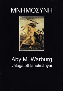 MNHMOƩYNH : Aby M. Warburg válogatott tanulmányai 